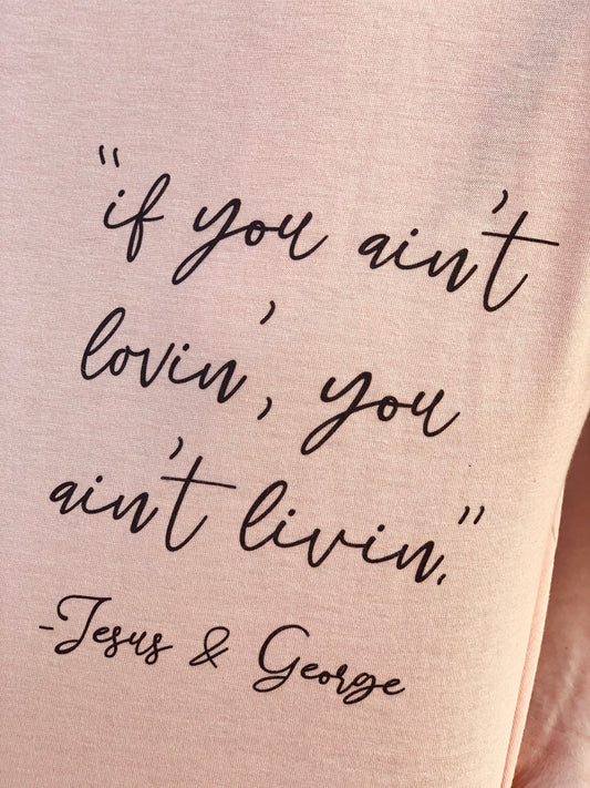 If You Ain't Lovin' You Ain't Livin'