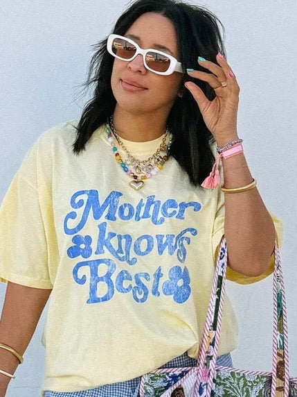 Mother Knows Best Tee